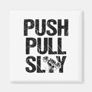Push Pull Slay Gewichtheffer Bodybuilding Bo Magneet