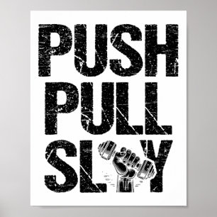 Push Pull Slay Gewichtheffer Bodybuilding Bo Poster