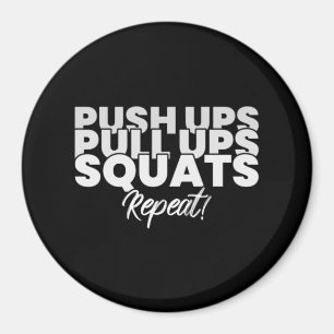 Push UPS Pull UPS Squats Repeat! Magneet