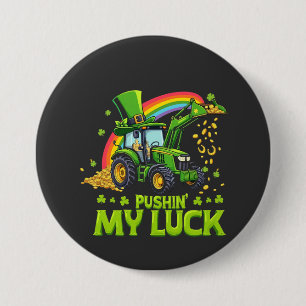 Pushing My Luck Grappige graafmachine St Patrick's Ronde Button 7,6 Cm
