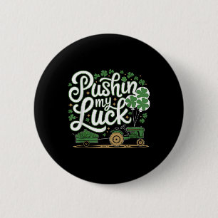 Pushing My Luck Tractor Clover St Patricks Day Fun Ronde Button 5,7 Cm