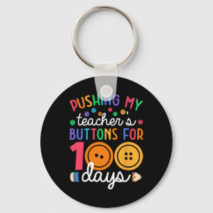 Pushing My Teacher Button 100 dagen Leerlingen Sleutelhanger