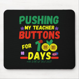 Pushing My Teachers Buttonnen 100 Dagen Leuke Scho Muismat