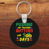 Pushing My Teachers Buttonnen 100 Dagen Leuke Scho Sleutelhanger (Voorkant)