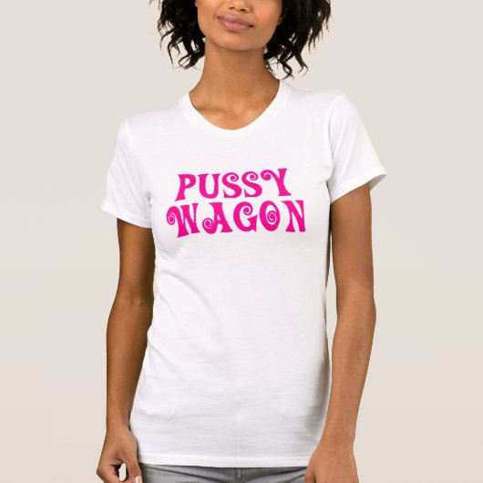 Pussy Wagon T-shirt (Voorkant)