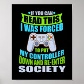 Put Controller Down Re-enter Society Funny Gamer P Poster (Voorkant)