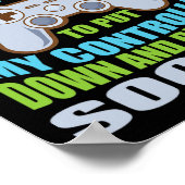 Put Controller Down Re-enter Society Funny Gamer Poster (Hoek)