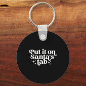 Put It On Santa’s Tab Christmas Humor  Sleutelhanger (Voorkant)