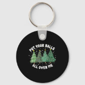 Put Your All Over Me Christmas Tree Inappropriate Sleutelhanger (Voorkant)