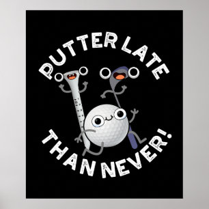 Putter later dan nooit grappige Golf Pun Dark BG Poster