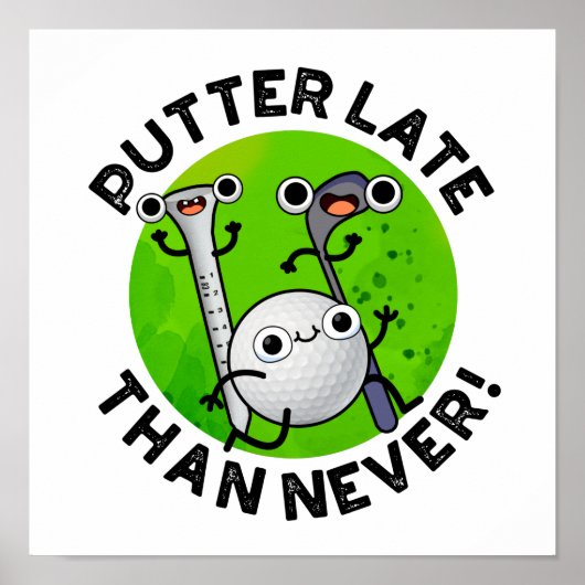 Putter later dan nooit grappige Golf Pun Poster (Voorkant)