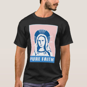Puur geloof Maagd Maria Kerk Katholiek S T-shirt