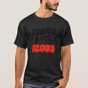 Puur positief afgedekt door zijn Christelijk bloed T-shirt