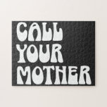 Puzzle Appelez votre mère Citer Drôle Gag Cadeau de Maman<br><div class="desc">Appelez votre citation de mère Drôle cadeau de sac de maman Puzzle</div>