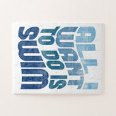 Puzzle Baignade - Tout Ce Que Je Veux Faire Est De Nager (Horizontal)