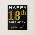 Puzzle Black, Faux Gold 18th Birthday   Custom Name<br><div class="desc">This puzzle design features the message "Happy 18th Birthday",  with the "18th" having a faux gold-like appearance. It also features a customized name,  and a black colored background. It could be given to somebody who is celebrating their eighteenth birthday.</div>