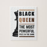 Puzzle Black Queen The Most Powerful Piece In The Game 2<br><div class="desc">For Black Queens who love playing chess. Black Lives Matter. Whether it's Black History Month or not, one month cannot hold our history. Africa is in our DNA. Wear your African American melanin apparel for women and girls with pride. Get this awesome empowerment design today for your daughter, sister, niece,...</div>