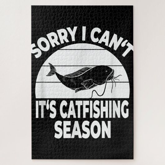 Puzzle Catfish Fishing Flathee I Cant its Catfish (Vertical)