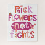 Puzzle Devis inspirant<br><div class="desc">Un mignon rose, rouge et violet, citation à la main qui dit, "Choisir des fleurs, pas se battre." Un rappel ludique à la maison pour que les enfants soient gentils. Conçu pour vous par Blackberry Boulevard.</div>