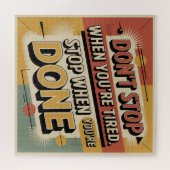 Puzzle Don't Stop When You're Tired (Horizontal)