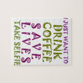 Puzzle I Just want to drink coffee & take selfies (Horizontal)