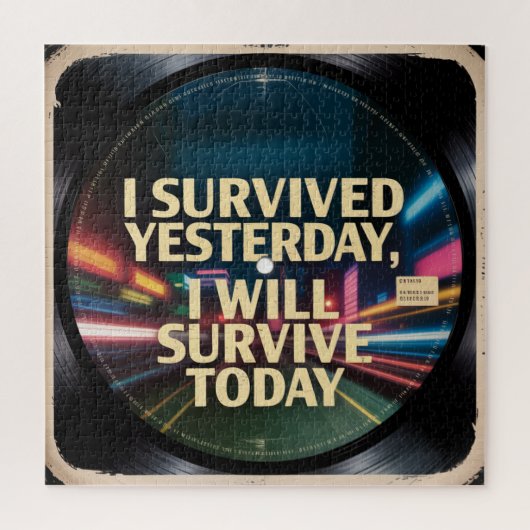 Puzzle I Survived Yesterday, I Will Survive Today (Vertical)