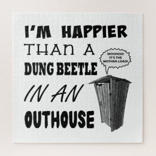 Puzzle I'm happier than a dung beetle in an outhouse