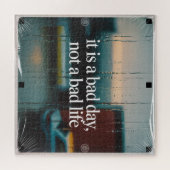 Puzzle It Is A Bad Day, Not A Bad Life (Horizontal)