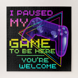 PUZZLE J'AI PARUSÉ MON JEU POUR ÊTRE ICI, VOUS ÊTES BIENV