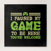 Puzzle J'Ai Suspendu Mon Jeu Pour Être Ici Drôle Joueur V (Vertical)