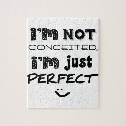 Puzzle Je ne suis pas conquis, je suis juste parfait (Vertical)