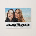 Puzzle Jour Boire Excusez - Drôle Bridesmaid Proposition<br><div class="desc">Deux amies photo humoristique demoiselle ou bonne d'honneur proposition puzzles jigsaw "Enfin,  une excuse pour boire le jour! Serez-vous ma demoiselle d'honneur ?"</div>