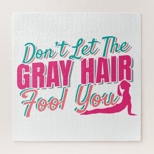 Puzzle Ne laissez pas les cheveux gris vous tromper Citat (Vertical)
