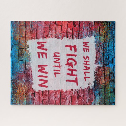 Puzzle Nous Lutterons Jusqu'À Ce Que Nous Gagnions ! Sign (Horizontal)