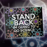 PUZZLE RESTEZ EN ARRIÈRE JE VAIS FAIRE DE LA SCIENCE<br><div class="desc">Cool,  tendance scie inspirée de la science conçue pour tous les scientifiques,  professeurs de sciences,  étudiants en sciences,  bref,  n'importe quel geek de science dans votre vie (et qui vous inclut)! Conçu par Science Geekness© à l'adresse http://www.zazzle.com/sciencegeekness*</div>