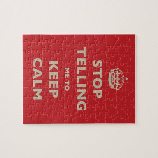 Puzzle Stop Telling Me To Keep Calm (Horizontal)