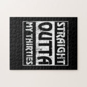 Puzzle Straight Outta My Thirties Funny 40th Birthday (Horizontal)