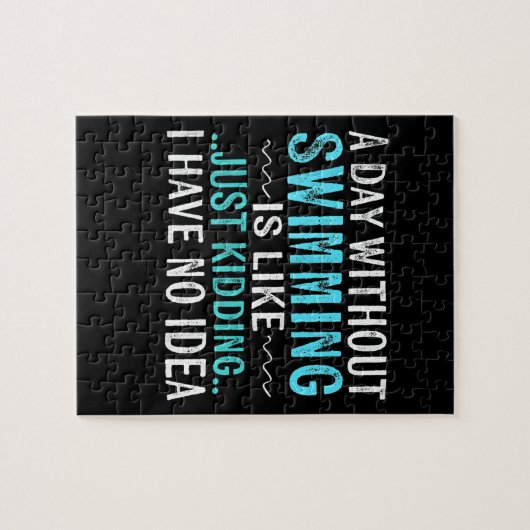 Puzzle Swimmer Toxits A Day Without Swimming Is Like Swim (Horizontal)