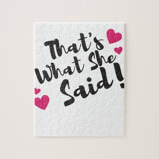 Puzzle That’s What She Said” Funny– Sarcastic Humor  (Vertical)