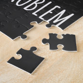 Puzzle Tu Sais Ce Que Ça Semble Ne Pas Être Mon Problème (Côté)