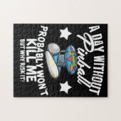 Puzzle Un Jour Sans Pinball Ne Me Tuera Probablement Pas, (Horizontal)