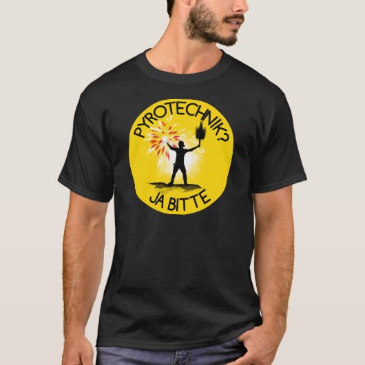 Pyrotechnik? Ja bitte! T-shirt (Voorkant)