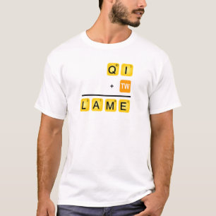 QI is LAME! T-shirt