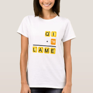 QI is LAME! T-shirt
