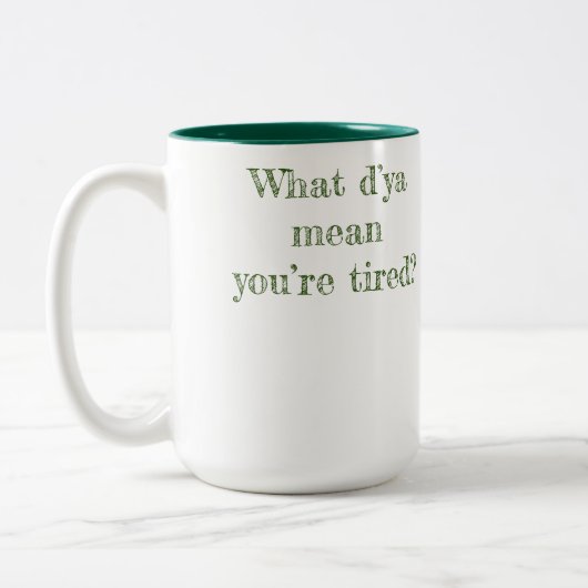 Qu’est-ce que ça veut dire que tu es fatigué ? Mug (Gauche)