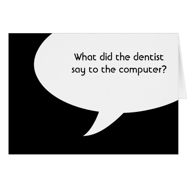 Qu'a dit le dentiste à l'ordinateur ? (Devant Horizontal)
