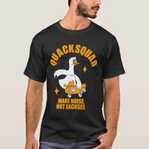 Quack Squad Maak Lawaai Geen Uitvluchten Skateboar T-shirt