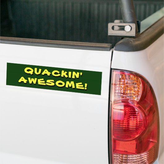 Quackin' Awesome Bumper Sticker (Sur camion)