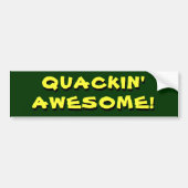 Quackin' Awesome Bumper Sticker (Devant)