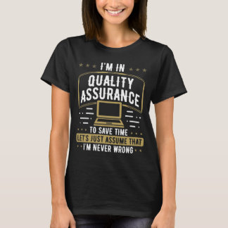 Quality Assurance Im never wrong Code Testing Test T-shirt
